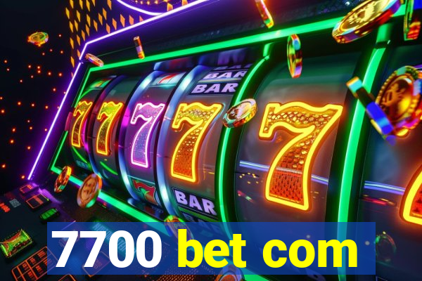 7700 bet com